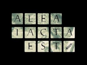 Alea Iacta Est